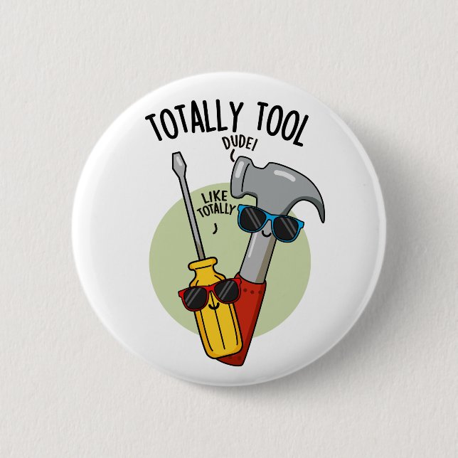 Totally Tool Funny Handyman Pun  Button (Front)