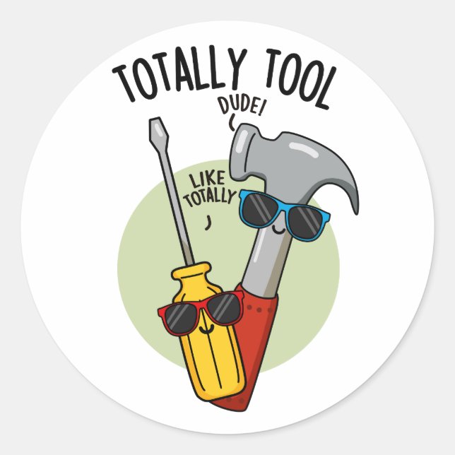 Totally Tool Funny Handyman Pun  Classic Round Sticker (Front)
