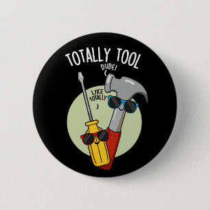 Totally Tool Funny Handyman Pun Dark BG Button