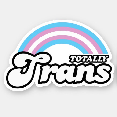 Totally Trans Sticker