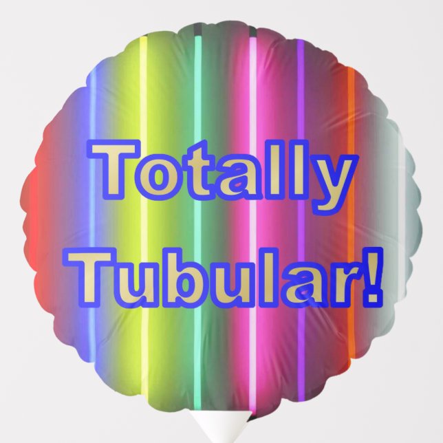 Totally Tubular! Balloon (Front)
