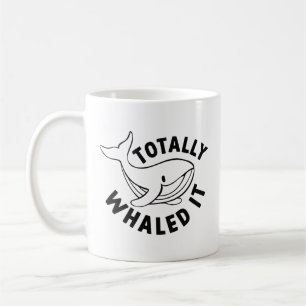 Totally Whaled It Coffee Mug
