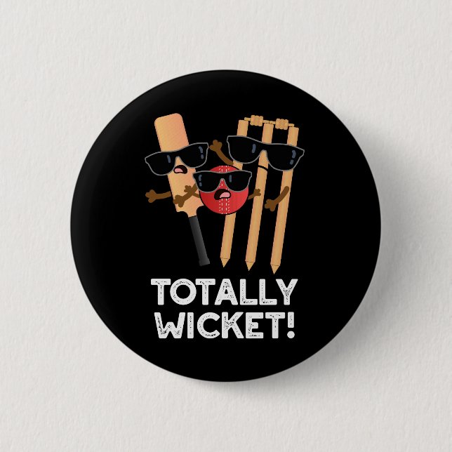 Totally Wicket Funny Sports Cricket Pun Dark BG Button (Front)