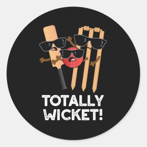 Totally Wicket Funny Sports Cricket Pun Dark BG Classic Round Sticker