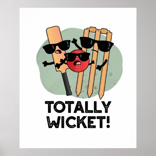 Totally Wicket Funny Sports Cricket Pun  Poster