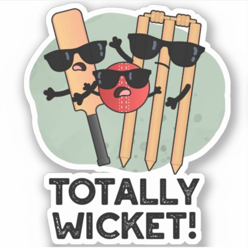 Totally Wicket Funny Sports Cricket Pun  Sticker