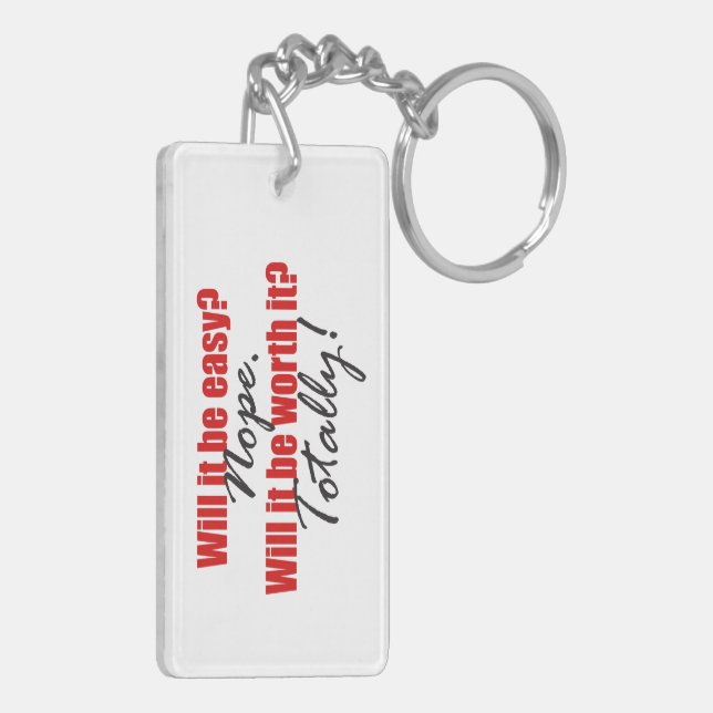 Totally Worth It!  Keychain (Back Left)