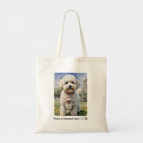 Tote bag  Bichon Frise  Have a blessed day