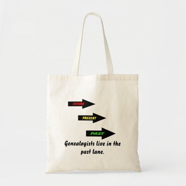 Tote Bag -  Genealogists Live in the Past Lane (Front)