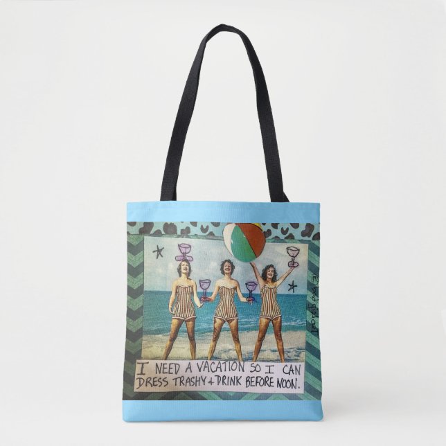 Tote bag-I need a vacation so I can dress trashy a Bag (Front)