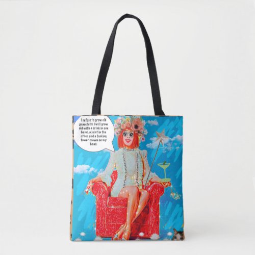 Tote bag _ I refuse to grow old gracefully