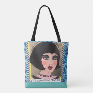 Tote bag. It's exhausting being me. Bag