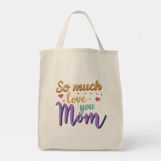 Tote Bag, So much love you Mom (Back)