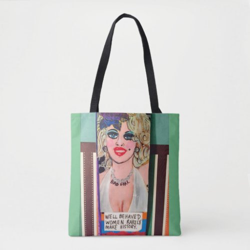 Tote bag_ well behaved women rarely make history