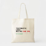 TOASTMASTER LUNCH MEETING  Tote Bags