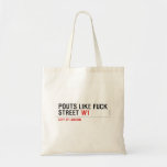 Pouts like fuck Street  Tote Bags