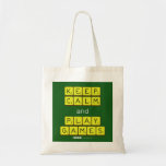 KEEP
 CALM
 and
 PLAY
 GAMES  Tote Bags