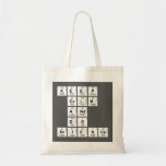 KEEP
 CALM
 AND
 DO
 SCIENCE  Tote Bags