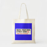 make your own street sign  Tote Bags