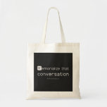 Memorialize that 
 conversation  Tote Bags