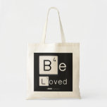Be
 Loved  Tote Bags