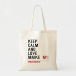 Keep Calm And  Love  Maike   Tote Bags