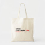Reform party funding  Tote Bags