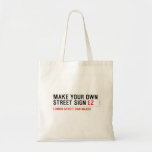 make your own street sign  Tote Bags