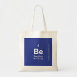 BE  Tote Bags