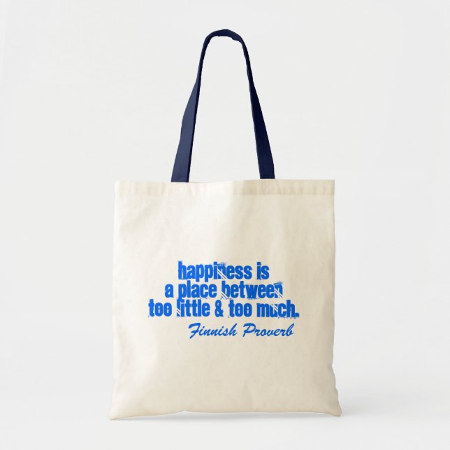 Tote Finnish Proverb Happiness Is A Place Btwn Too Bag (Front)