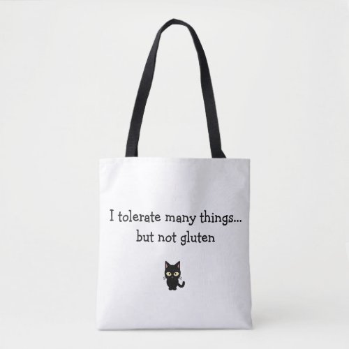 Tote_ I tolerate many thingsbut not gluten Tote Bag