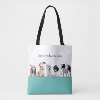 Tote with dogs are my favorite people saying bag
