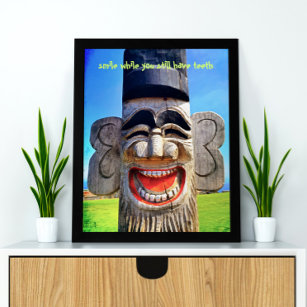 Totem Wood Face Photo Smile with Teeth Quote Poster