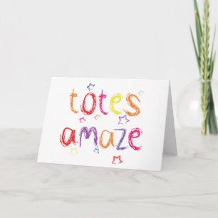 Totes Amaze Congratulations Card