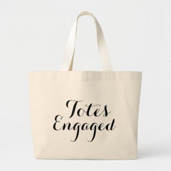 Totes Engaged by BrideStyle at Zazzle