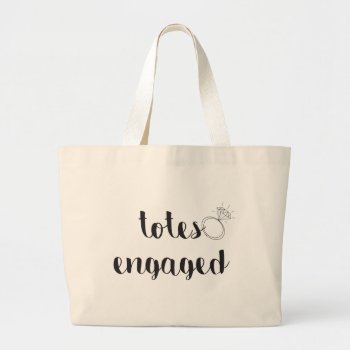 Totes Engaged Tote Bag by CreationsInk at Zazzle