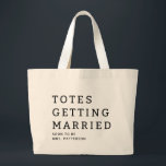 Totes Getting Married Bride Name Wedding Tote Bag<br><div class="desc">Totes Getting Married Bride Name Wedding Tote Bag features the text "Totes Getting Married" in modern script typography with your name below. Makes a fabulous gift for the bride-to-be. Created by Evco Studio www.zazzle.com/store/evcostudio</div>