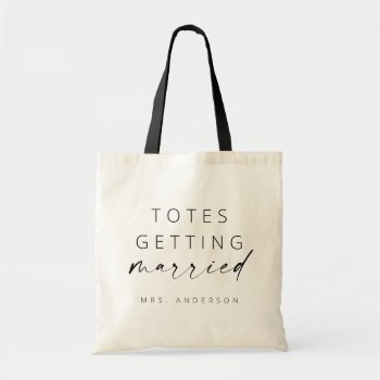 Totes Getting Married Tote Bag | Modern Script by FlumeDesignCo at Zazzle