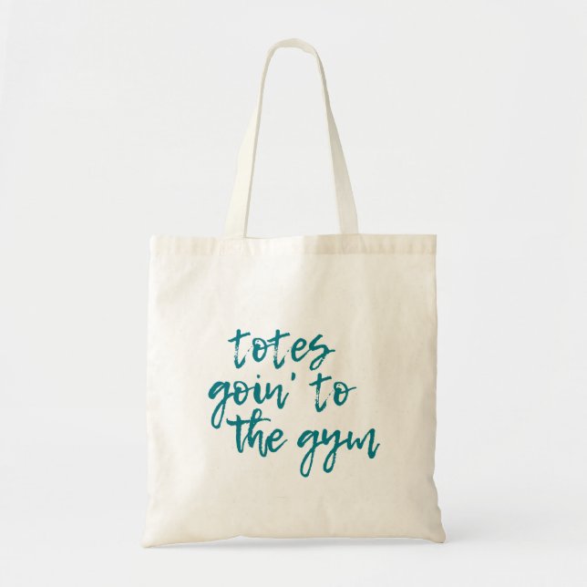 Tote's Goin' To the Gym Tote Bag (Front)