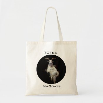 Totes Magoats Totes by thebloggess at Zazzle