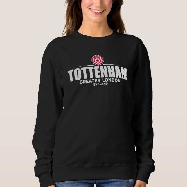 Tottenham Greater London England Sweatshirt (Front)