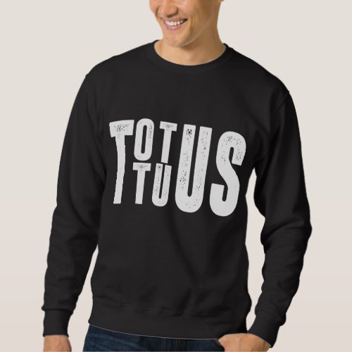 Totus Tuus Catholic Jesus Bible Religion Religious Sweatshirt
