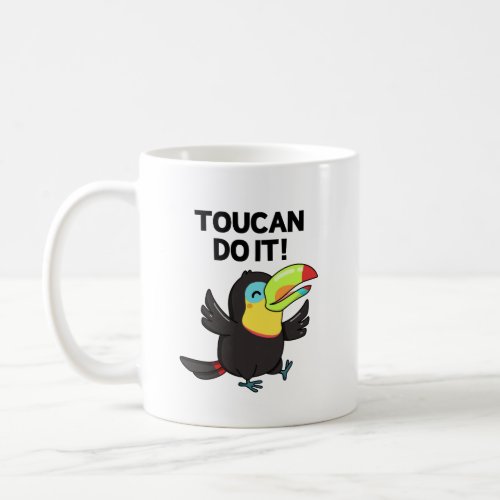 Toucan Do It Funny Encouraging Bird Pun Coffee Mug