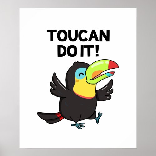 Toucan Do It Funny Encouraging Bird Pun Poster