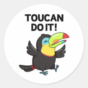 Toucan Do It Funny Positive Bird Pun  Classic Round Sticker