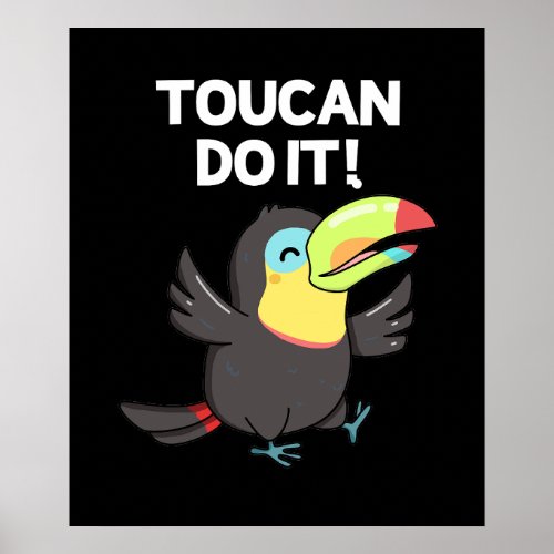 Toucan Do It Funny Positive Bird Pun Dark BG Poster