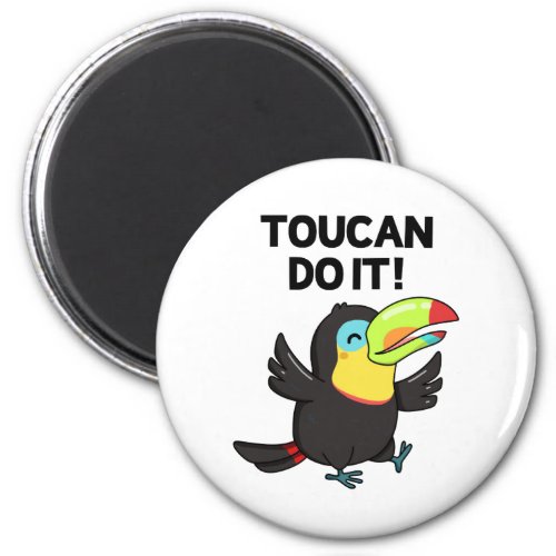 Toucan Do It Funny Positive Bird Pun  Magnet