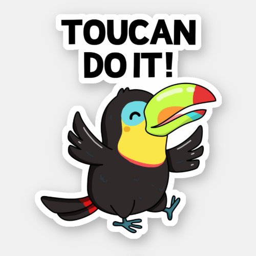Toucan Do It Funny Positive Bird Pun  Sticker