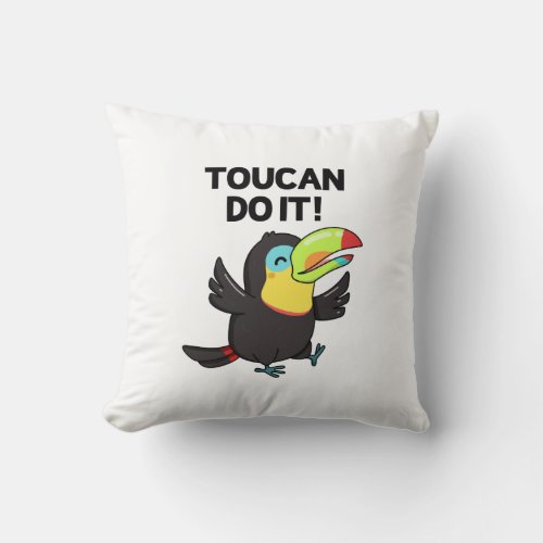Toucan Do It Funny Positive Bird Pun  Throw Pillow