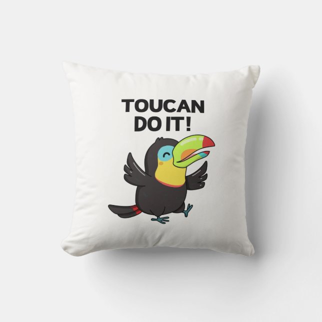 Toucan Do It Funny Positive Bird Pun  Throw Pillow (Front)